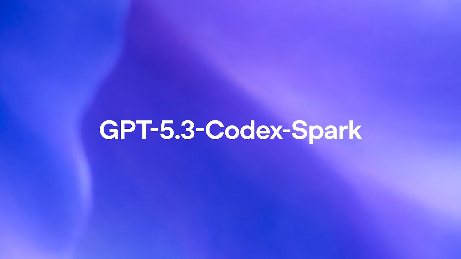 OpenAI releases GPT-5.3-Codex-Spark research preview